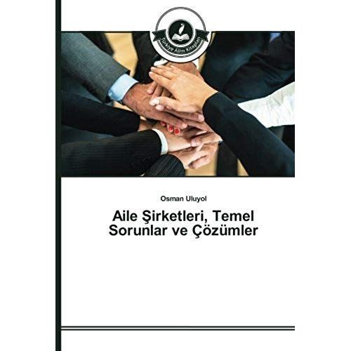 Aile ¿Irketleri, Temel Sorunlar Ve Çözümler
