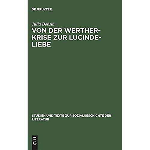 Von Der Werther-Krise Zur Lucinde-Liebe