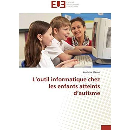 L¿Outil Informatique Chez Les Enfants Atteints D¿Autisme