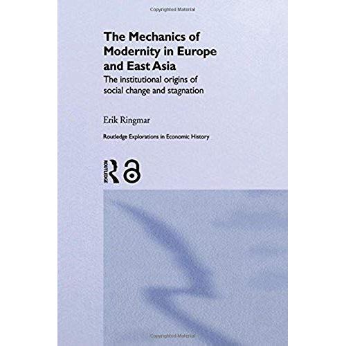 The Mechanics Of Modernity In Europe And East Asia