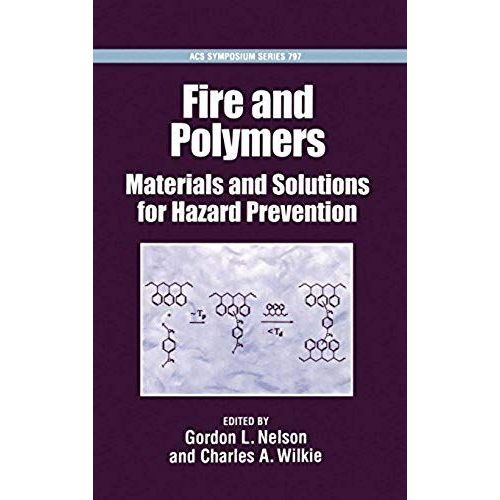 Fire And Polymers: Materials And Solutions For Hazard Prevention