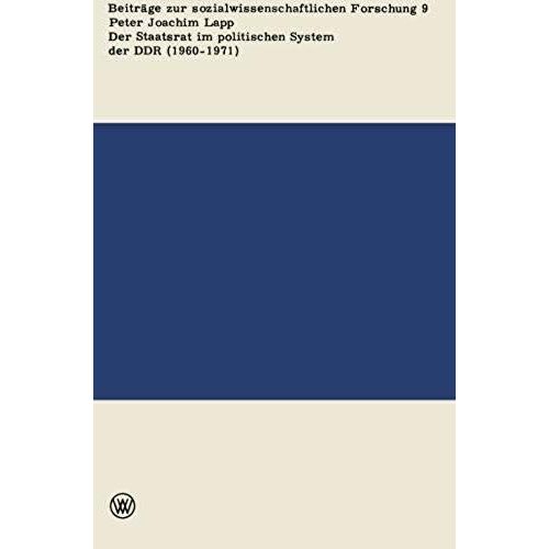 Der Staatsrat Im Politischen System Der Ddr (1960 - 1971)