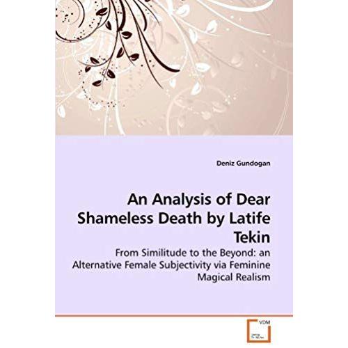 An Analysis Of Dear Shameless Death By Latife Tekin