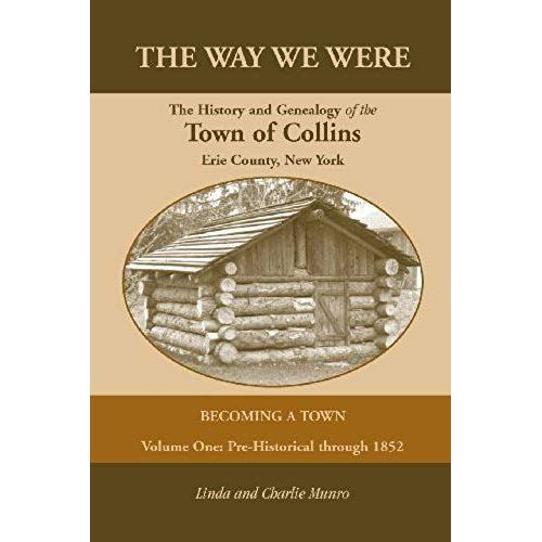 The Way We Were, The History And Genealogy Of The Town Of Collins