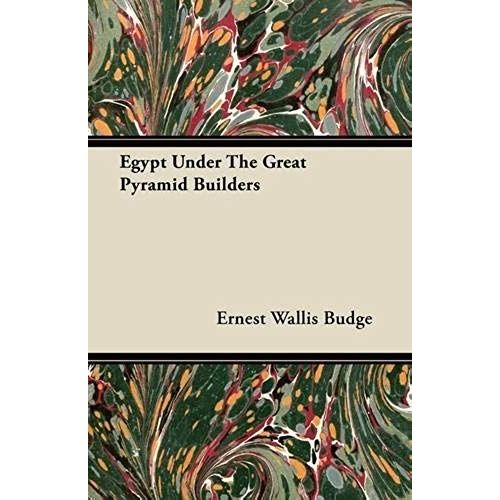 Egypt Under The Great Pyramid Builders