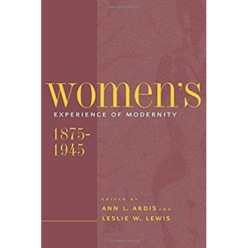 Women's Experience Of Modernity, 1875-1945