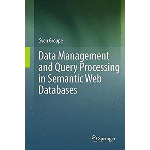 Data Management And Query Processing In Semantic Web Databases