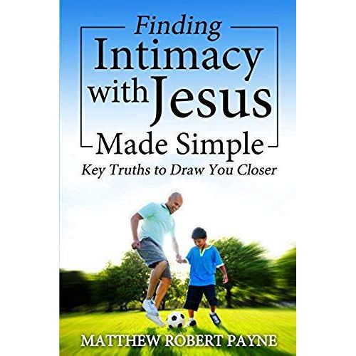 Finding Intimacy With Jesus Made Simple