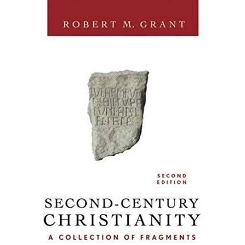 Second-Century Christianity, Revised And Expanded