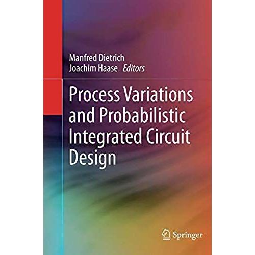 Process Variations And Probabilistic Integrated Circuit Design