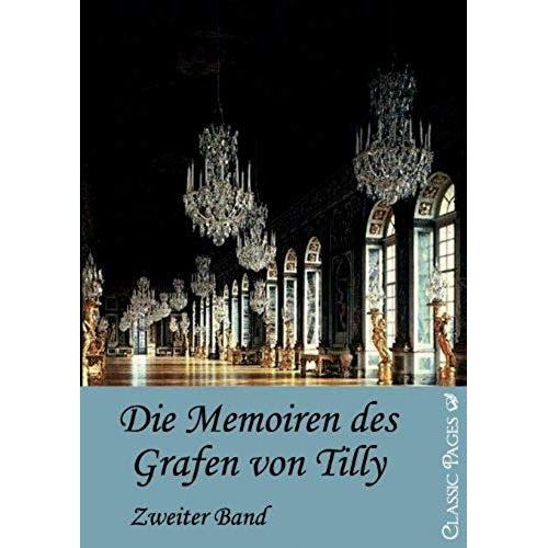 Die Memorien Des Grafen Von Tilly