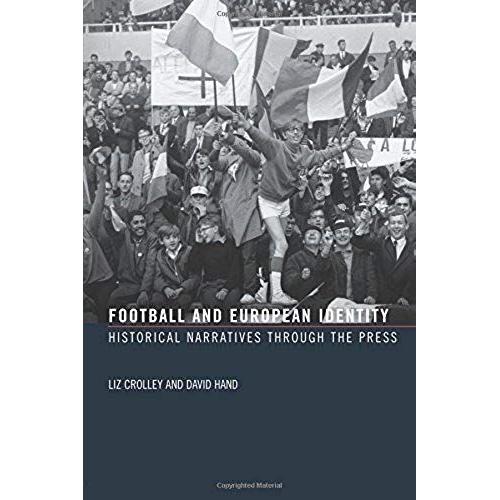 Football And European Identity: Historical Narratives Through The Press