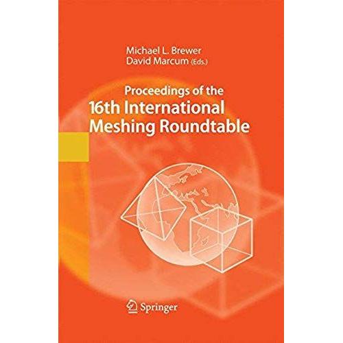 Proceedings Of The 16th International Meshing Roundtable