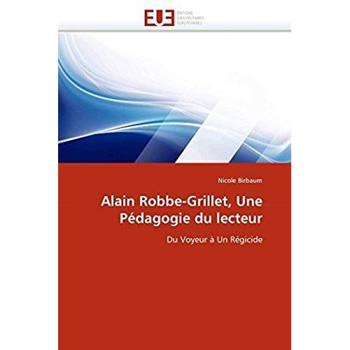 Alain Robbe-Grillet, Une Pedagogie Du Lecteur
