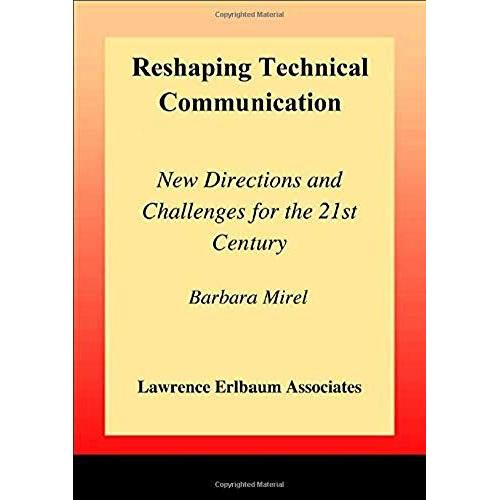Reshaping Technical Communication: New Directions And Challenges For The 21st Century