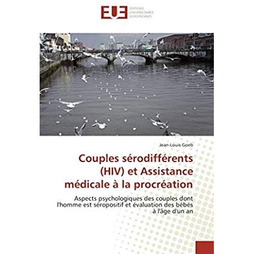 Couples Sérodifférents (Hiv) Et Assistance Médicale À La Procréation