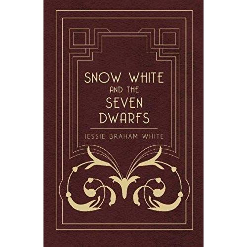 Snow White And The Seven Dwarfs - A Fairy Tale Play Based On The Story Of The Brothers Grimm