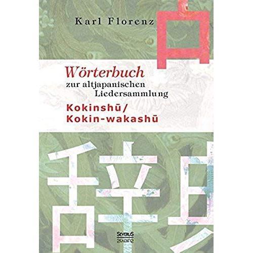 Wörterbuch Zur Altjapanischen Liedersammlung Kokinshu / Kokin-Wakashu