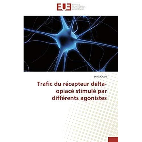 Trafic Du Récepteur Delta-Opiacé Stimulé Par Différents Agonistes