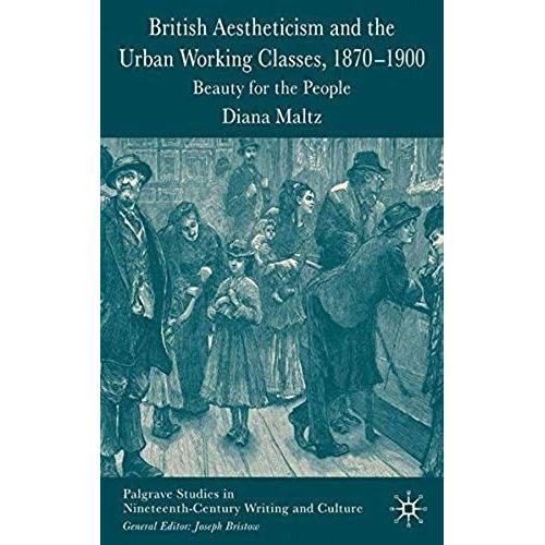 British Aestheticism And The Urban Working Classes, 1870-1900