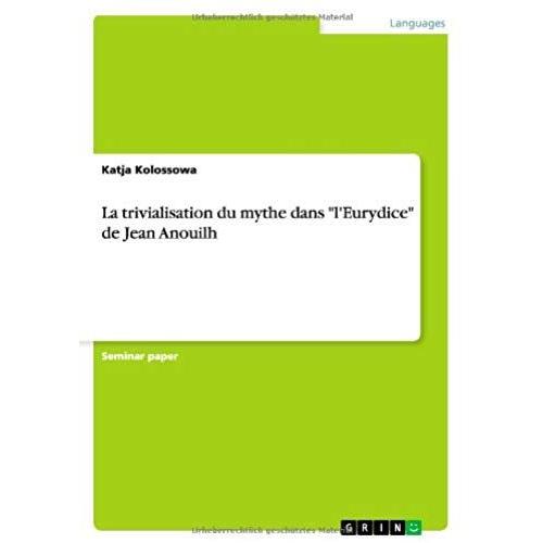 La Trivialisation Du Mythe Dans "L'eurydice" De Jean Anouilh