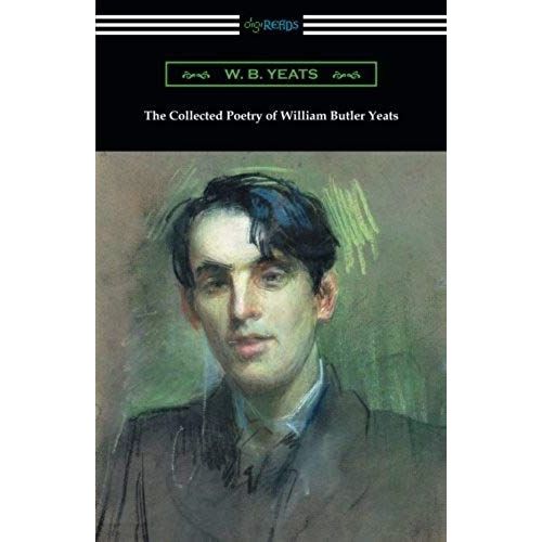 The Collected Poetry Of William Butler Yeats