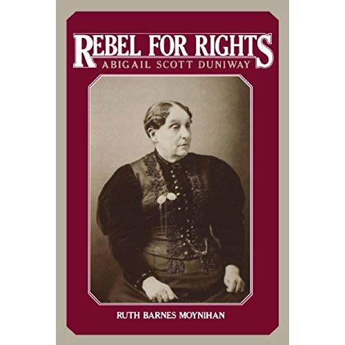 Rebel For Rights - Abigail Scott Duniway