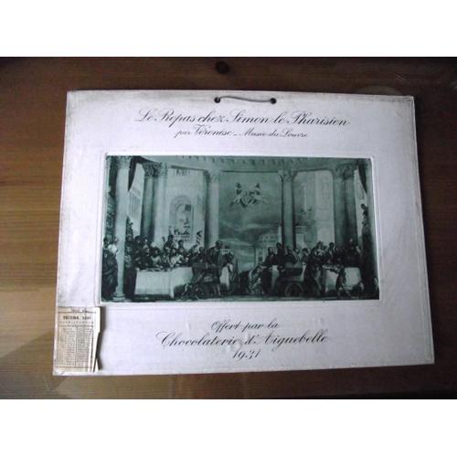 Calendrier 1931 Chocolaterie D'aiguebelle, Le Repas Chez Simon Le Pharisien Par Véronèse Musée Du Louvre.(Il Ne Reste Que Le Feuillet Du Mois De Décembre)