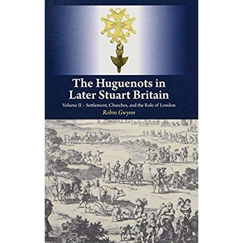 Huguenots In Later Stuart Britain