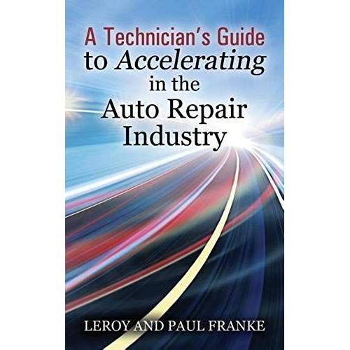 A Technician's Guide To Accelerating In The Auto Repair Industry