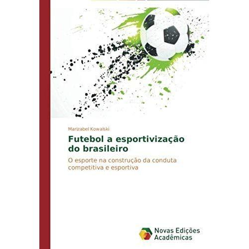 Futebol A Esportivização Do Brasileiro
