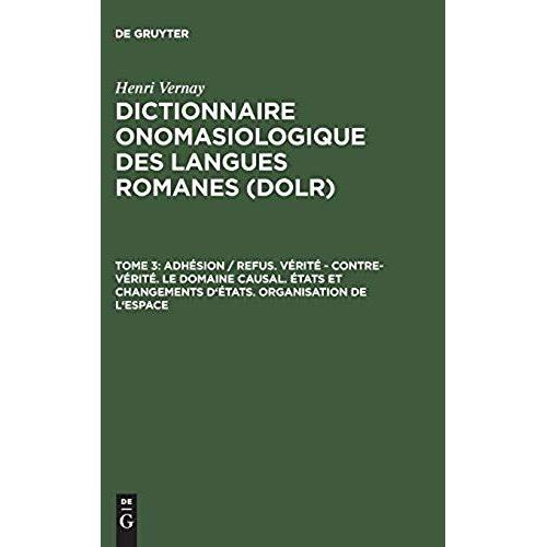 Adhésion / Refus. Vérité ¿ Contre-Vérité. Le Domaine Causal. États Et Changements D'états. Organisation De L'espace