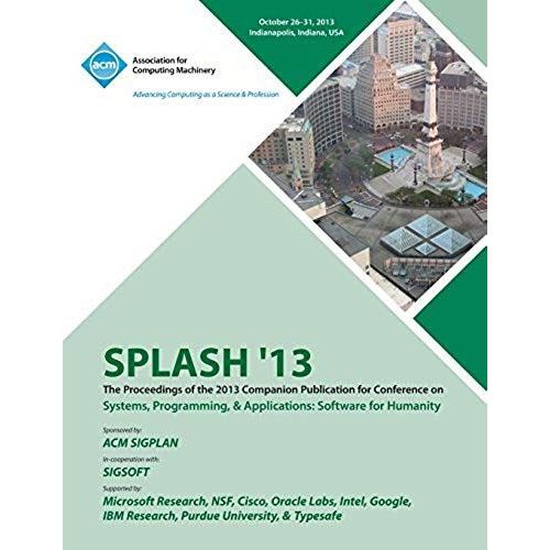 Splash 13 The Proceedings Of The 2013 Companion Publication On Systems, Programming & Applications