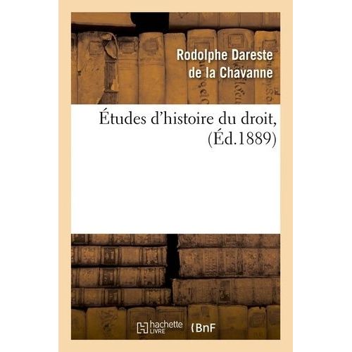 Études D'histoire Du Droit, (Éd.1889)