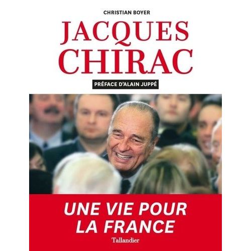Jacques Chirac - Une Vie Pour La France