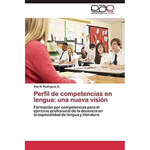 Perfil De Competencias En Lengua: Una Nueva Vision