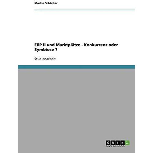 Erp Ii Und Marktplätze - Konkurrenz Oder Symbiose ?