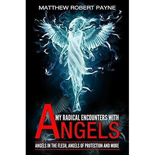 My Radical Encounters With Angels