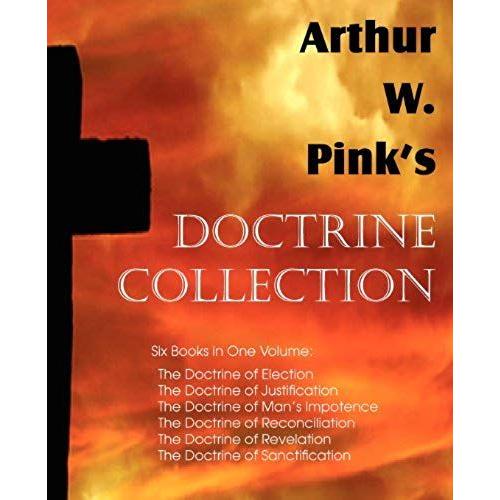 Arthur W. Pink's Doctrine Collection