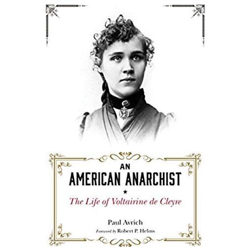 An American Anarchist: The Life Of Voltairine De Cleyre