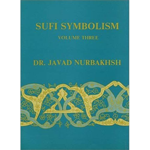 Sufi Symbolism: The Nurbakhsh Encyclopedia Of Sufi Terminology, Vol. Iii: Religious Terminology