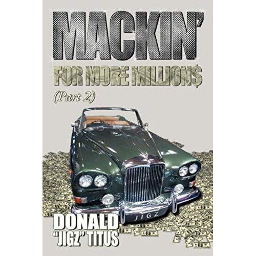 Mackin For More Millions (Pt-2)