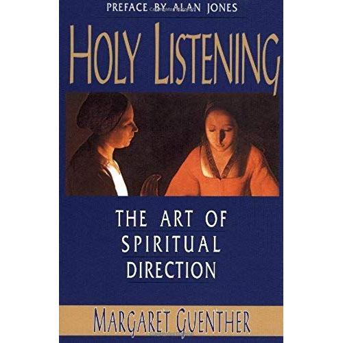 Holy Listening: The Art Of Spiritual Direction