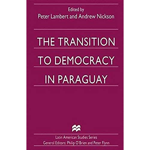 The Transition To Democracy In Paraguay