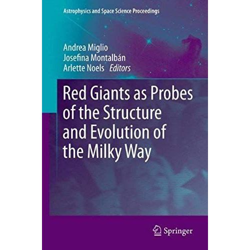 Red Giants As Probes Of The Structure And Evolution Of The Milky Way