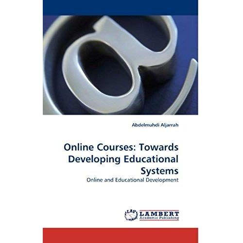 Online Courses: Towards Developing Educational Systems