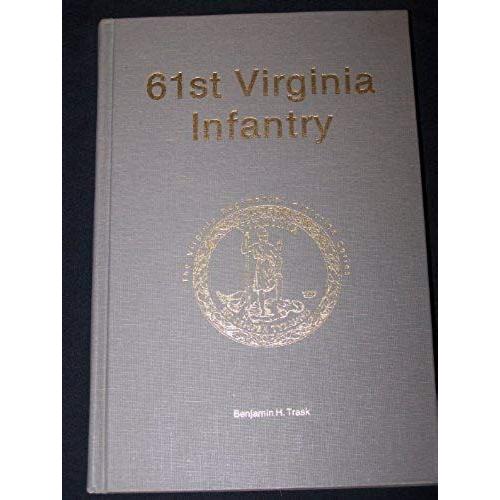 Sixty First Virginia Infantry (The Virginia Regimental Histories Series)