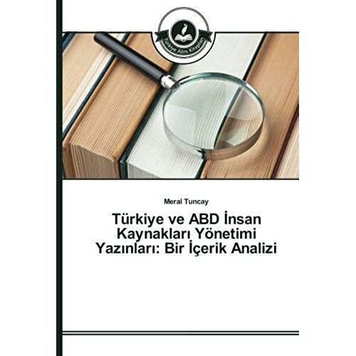 Türkiye Ve Abd ¿Nsan Kaynaklar¿ Yönetimi Yaz¿Nlar¿: Bir ¿Çerik Analizi
