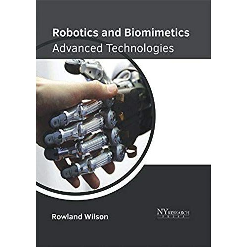Robotics And Biomimetics: Advanced Technologies