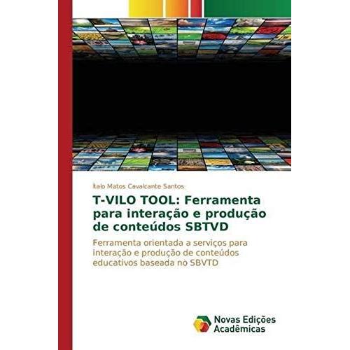 T-Vilo Tool: Ferramenta Para Interação E Produção De Conteúdos Sbtvd